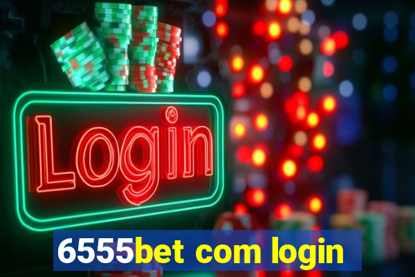 6555bet com login